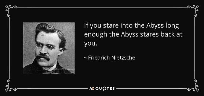 quote-if-you-stare-into-the-abyss-long-enough-the-abyss-stares-back-at-you-friedrich-nietzsche-103-95-59